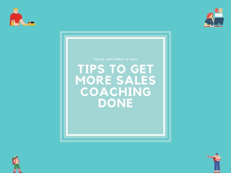 Tips To Get More Sales Coaching Done