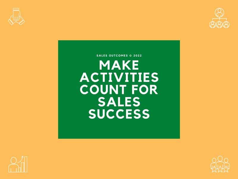 Make Activities Count for Sales Success