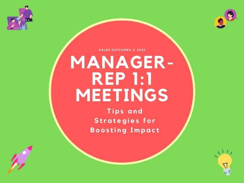 Manager-Rep 1:1 Meetings: Tips and Strategies for Boosting Impact