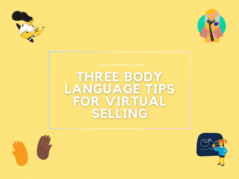 Three Body Language Tips for Virtual Selling
